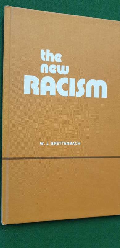The new racism. W. J. Breytenbach.