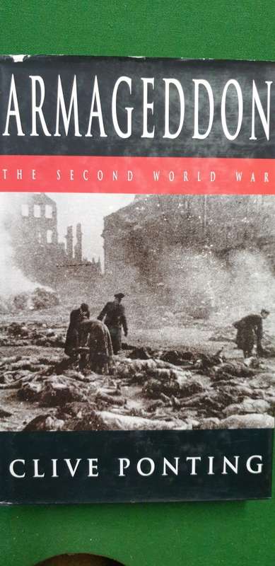 Armageddon. The Second World War. Clive Ponting.