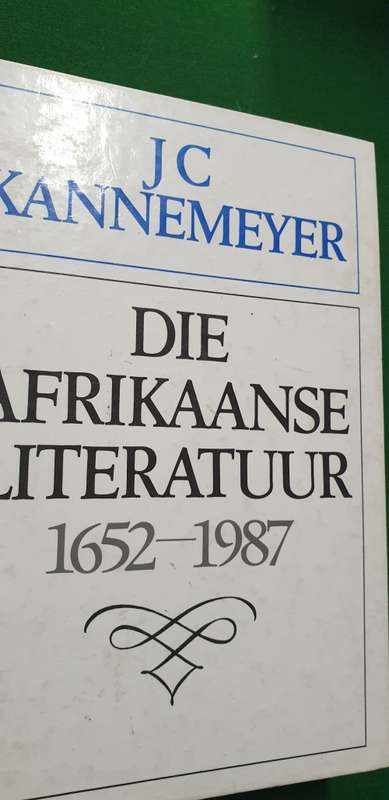 Die Afrikaanse Literatuur 1652 - 1987. J. C. Kannemeyer.