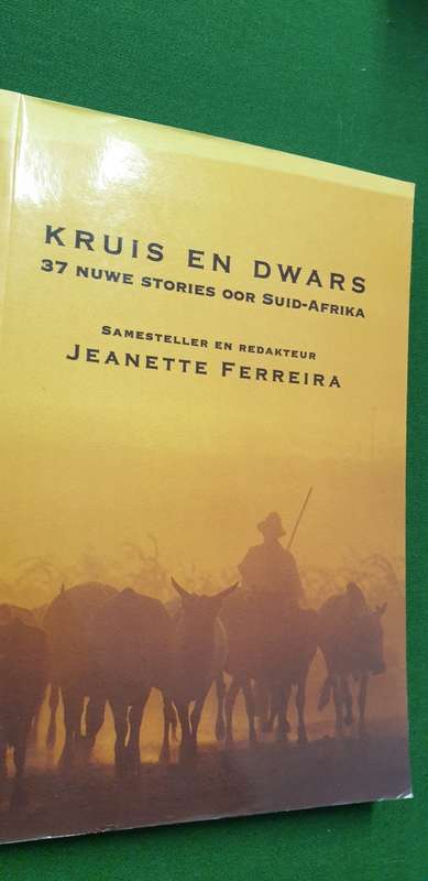 Kruis en dwars. 37 nuwe stories oor Suid-Afrika. Samesteller en redakteur Jeanette Ferreira.