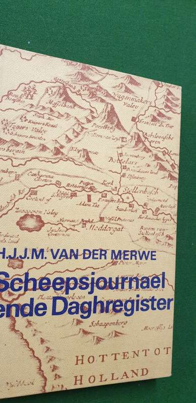 Scheepsjoernael ende Daghregister. HJJM Van Der Merwe.