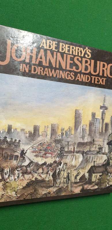 Abe Berry`s Johannesburg in drawings and text.
