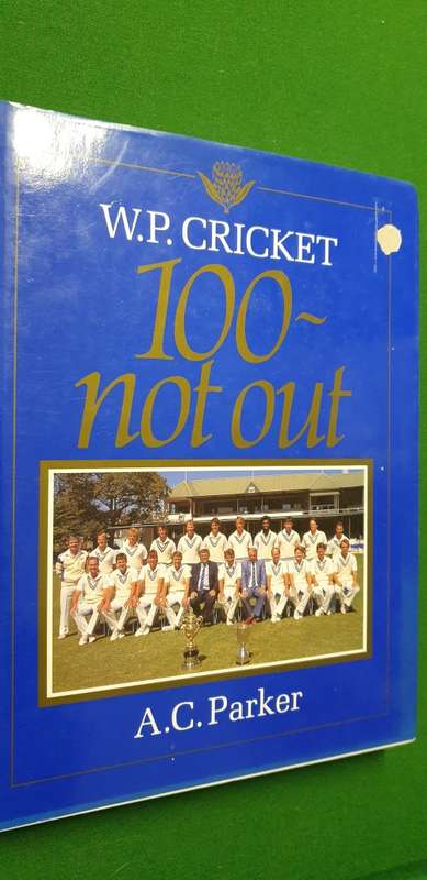 W.P. Cricket. 100 not out. A. C. Parker.