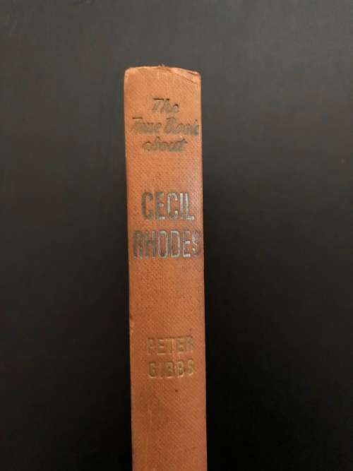 The True Book about Cecil Rhodes by Peter Gibbs
