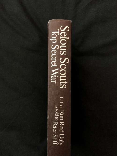 Selous Scouts, Top Secret War by Lt. Col. Ron Reid Daly as told to Peter Stiff