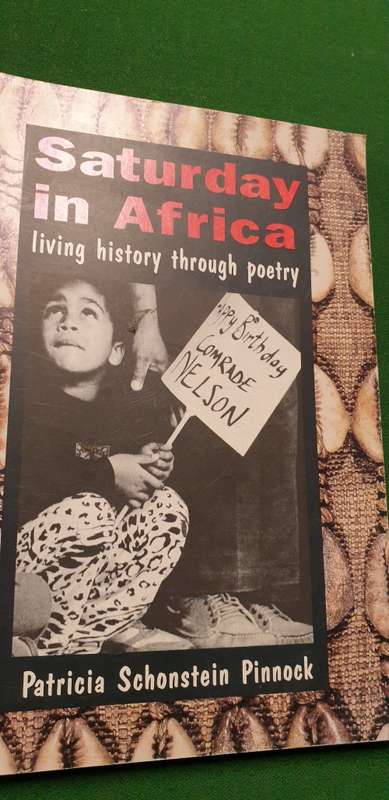 Saturday in Africa. SIGNED by Patricia Schonstein Pinnock. Living history through poetry.