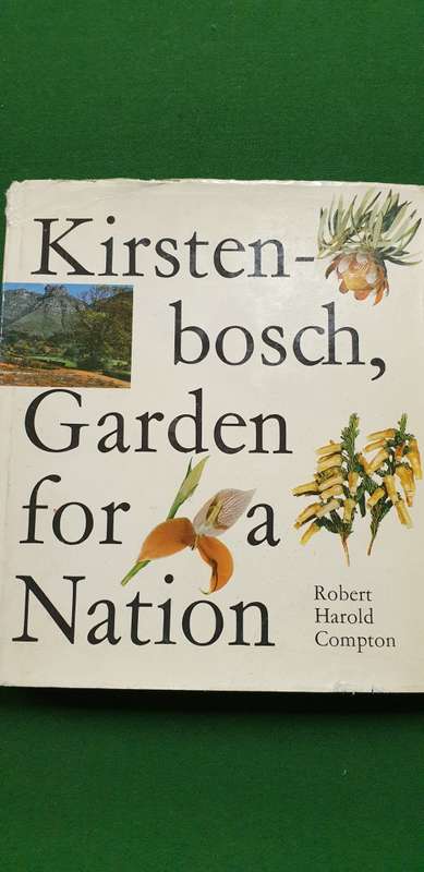 Kirstenbosch, Garden for a Nation. Robert Harold Compton.The first 50 years.