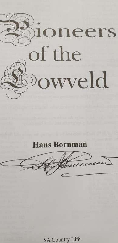 Pioneers of the Lowveld. Hans Bornman. SIGNED,