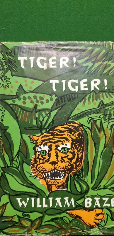 Tiger! Tiger!  William Baze. Translated from the French by HM Burton. 1st edition.