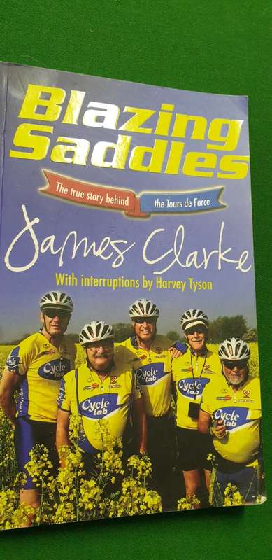 Blazing Saddles. The true story behind the Tours de Farce. James Clarke and Harvey Tyson.