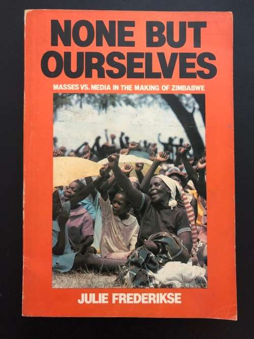 None But Ourselves by Julie Frederikse