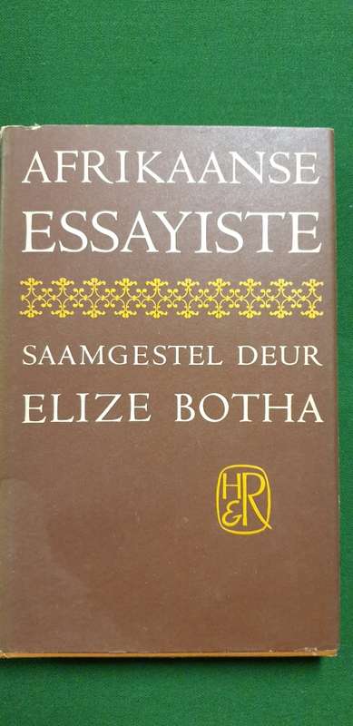 Afrikaanse Essayiste. Saamgestel deur Elize Botha.