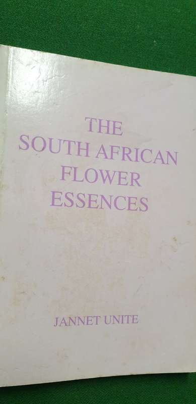 The South African Flower Essences. Jannet Unite.