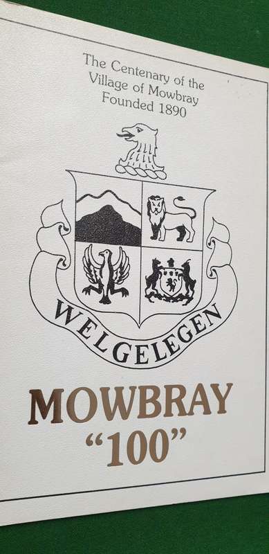 Mowbray `100`. The centenary of the village of Mowbray. Roy Simcox, Russell Hallack.
