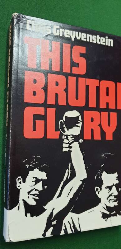 This brutal glory. Chris Greyvenstein. Professional Boxing.