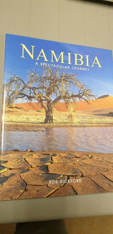 Namibia. A spectacular journey. Rob Bickford.