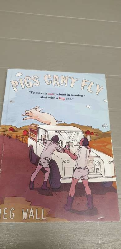 Pigs can`t fly. Farming anecdotes. Reg Wall. SIGNED