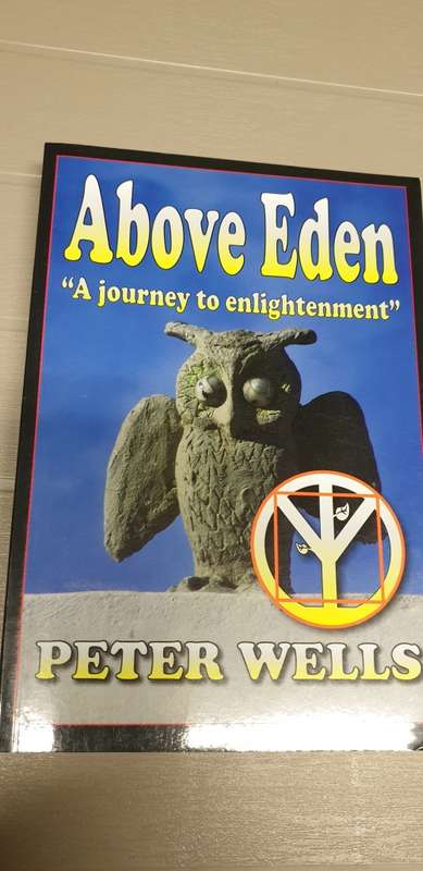 Above Eden. `A journey to enlightenment`. Peter Wells.