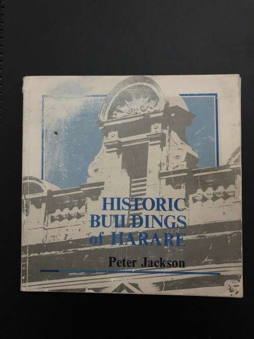 Historic Buildings of Harare by Peter Jackson
