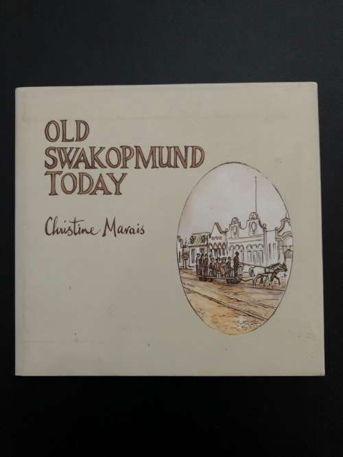 Old Swakopmund Today by Christine Marais