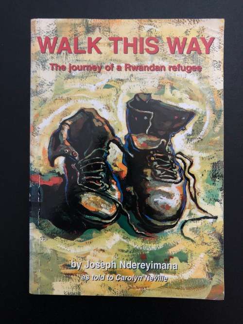 Walk This Way, The Journey of a Rwandan refugee by Joseph Ndereyimana ( SIGNED BY AUTHOR )