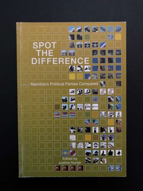 Spot the Difference, Namibia`s Political Parties Compared Edited by Justine Hunter