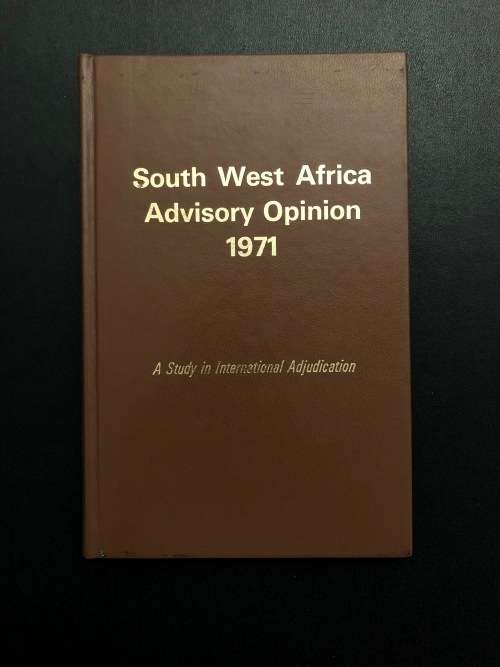 South West Africa Advisory Opinion 1971: A Study in International Adjudication
