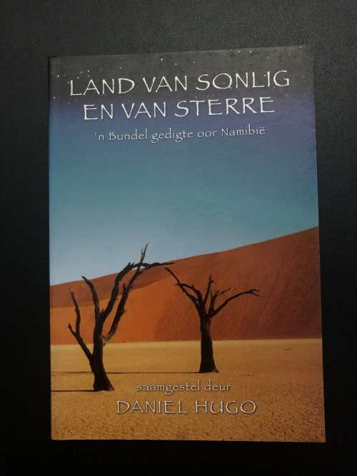 Land van Sonlig en van Sterre, `n Bundel gedigte oor Namibie by Daniel Hugo