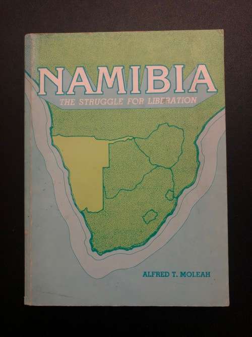 Namibia The Struggle for the Liberation by Alfred T Moleah