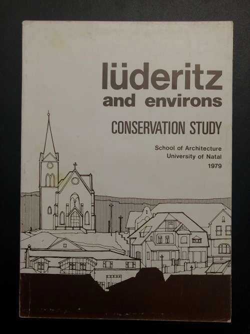 Luderitz and environs Conservation Study by School of Architecture, University of Natal
