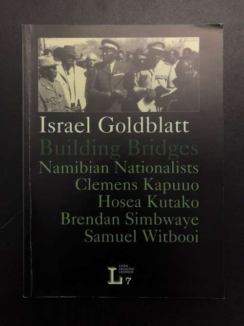 Israel Goldblatt Building Bridges by C Kapuno, H Kutako, B Simbwaye, S Witbooi