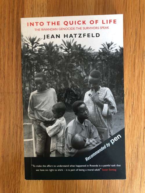 Into the Quick of Life by Jean Hatzfeld
