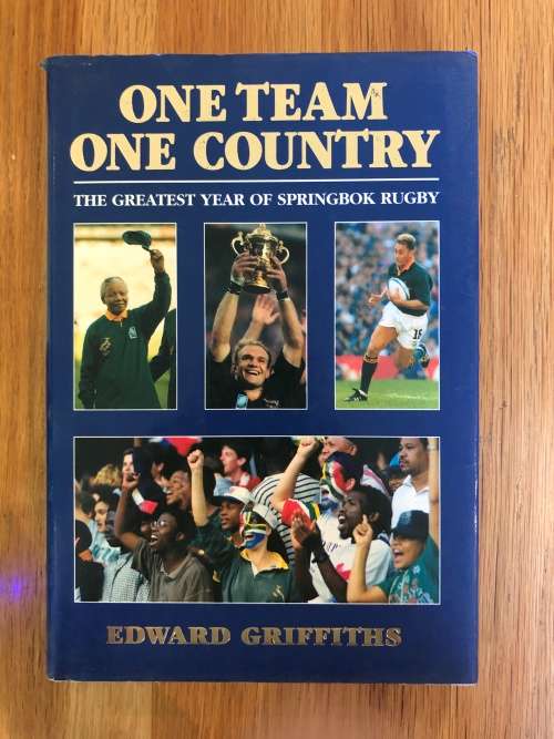One Team One Country, The greatest year of Springbok history by Edward Griffiths