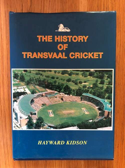 The History of Transvaal Cricket by Hayward Kidson