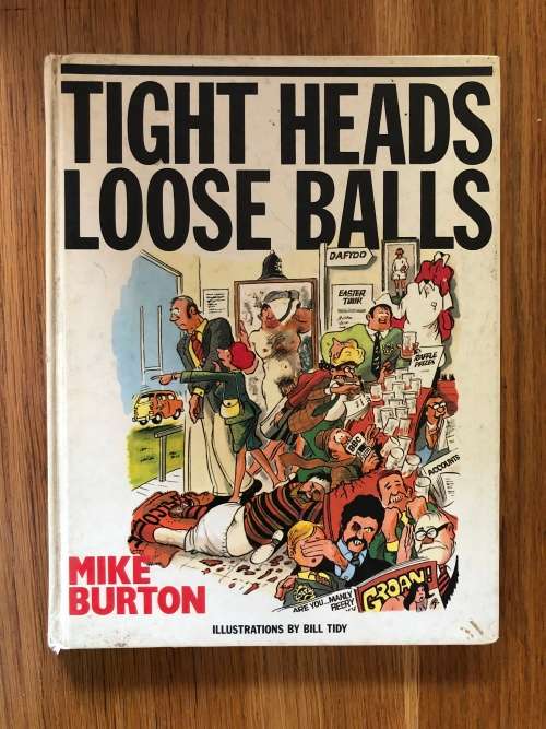 Tight Heads Loose Balls by Mike Burton