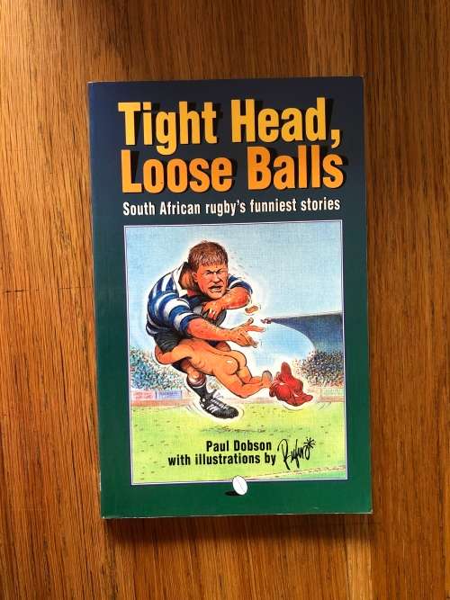 Tight Head Loose Balls by Paul Dobson