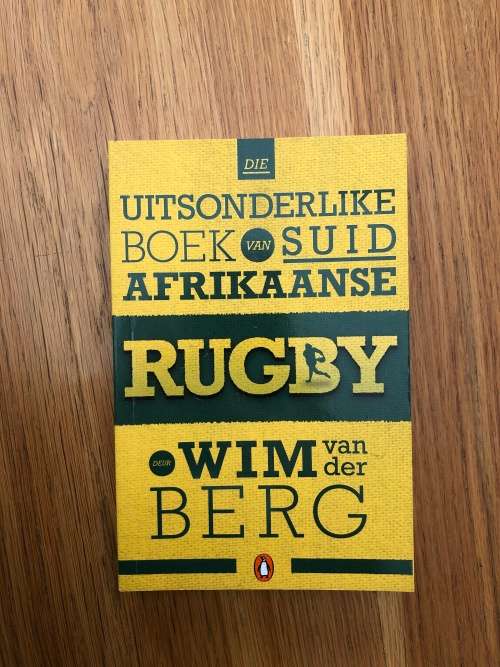 Uitsonderlike Boek van Suid-Afrikaanse Rugby by Wim van der Berg