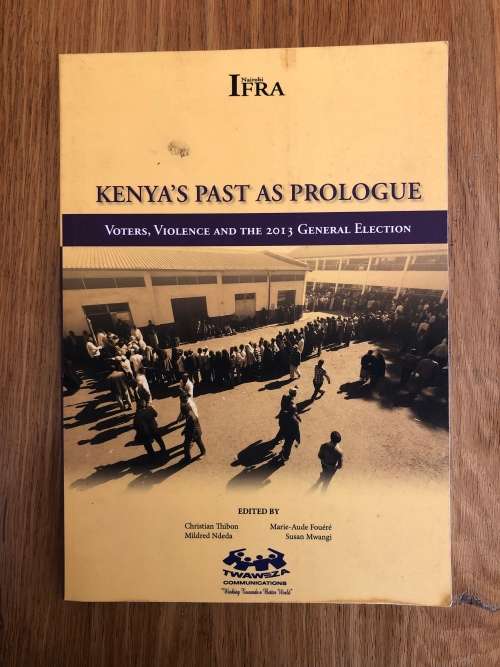 Kenya`s Past as Prologue Edited by C. Thibon, M. Ndeda, M. Fouere, S. Mwangi