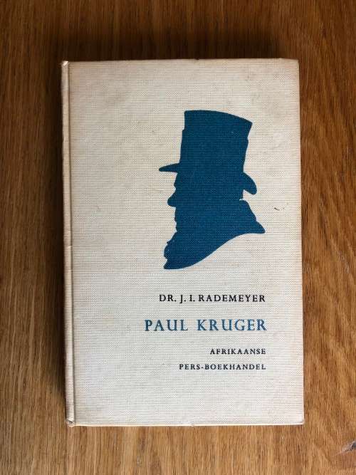 Paul Kruger by Dr. J. I. Rademeyer
