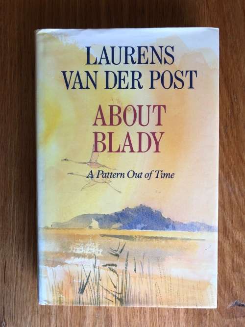 About Blady by Laurens van der Post (SIGNED BY AUTHOR)