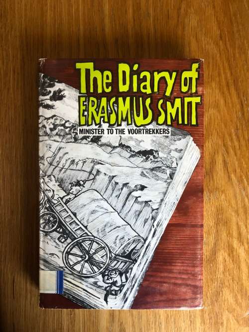 The Diary of Erasmus Smit edited by HF Schoon