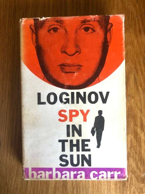 Loginov. Spy in the Sun by Barbara Carr