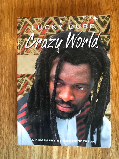 Lucky Dube: Crazy World. A Biography by Guy Henderson