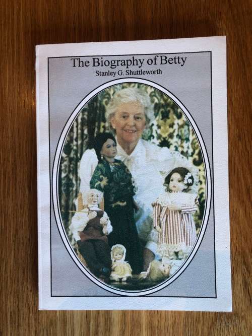 The Biography of Betty by Stanley G. Shuttleworth