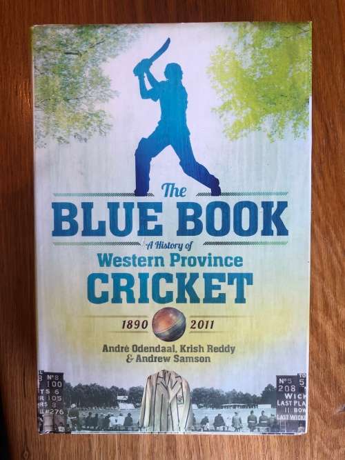 The Blue Book, A History of W. Province Cricket by A Odendaal, K Reddy and A Samson (SIGNED)