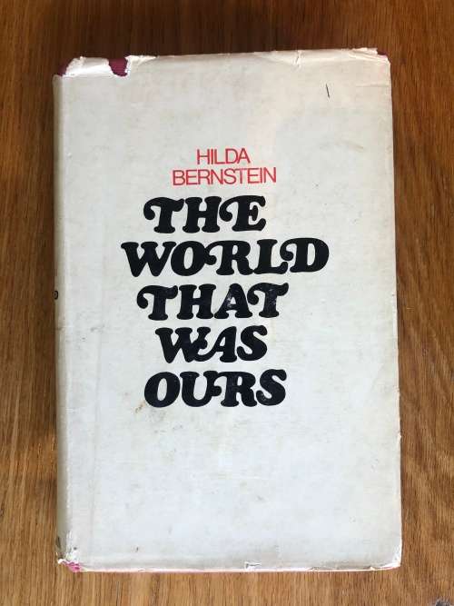 The World That Was Ours by Hilda Bernstein (First Edition 1967)