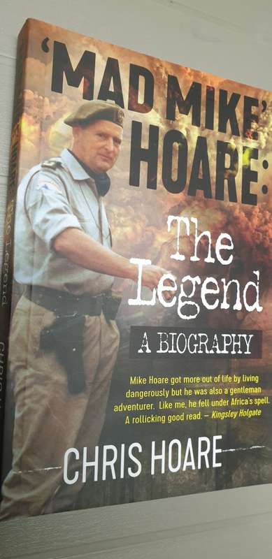 `Mad Mike` Hoare: The Legend. A Biography. Chris Hoare. (SIGNED by Author)