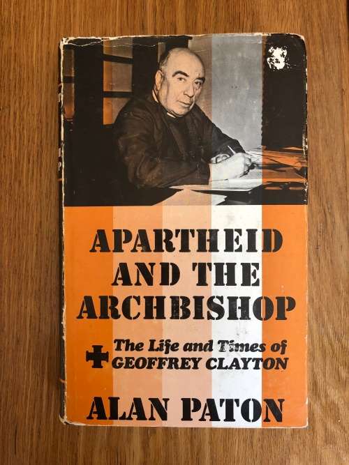 Apartheid and the Archbishop, by Alan Paton