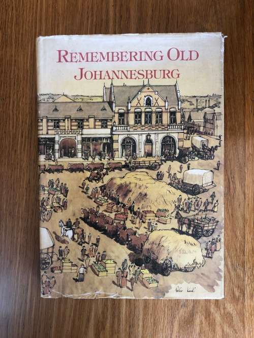 Remembering Old Johannesburg Edited by Claire Robertson