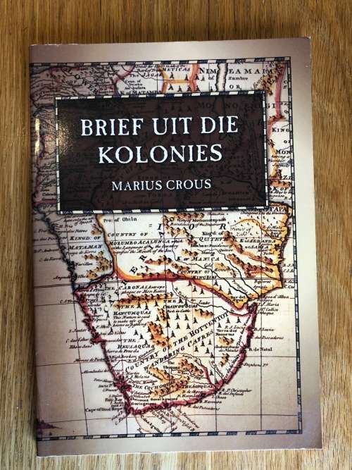 Brief uit die Kolonies by Marius Crous (Signed by Author)